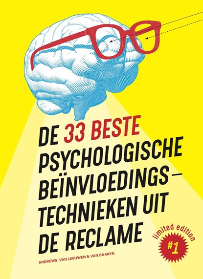 De 33 beste psychologische beïnvloedingstechnieken uit de reclame, Marc Andrews ; Rick van Baaren ; Matthijs van Leeuwen - Ebook - 9789492493897