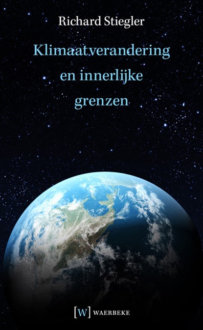 Klimaatverandering en innerlijke grenzen, Richard Stiegler - Paperback - 9789492494061