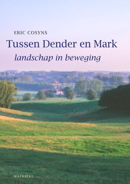 Tussen Dender en Mark, Eric Cosyns - Gebonden - 9789492494078