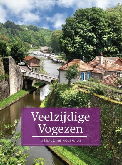 Veelzijdig Vogezen, Géraldine Holthaus - Paperback - 9789492500649