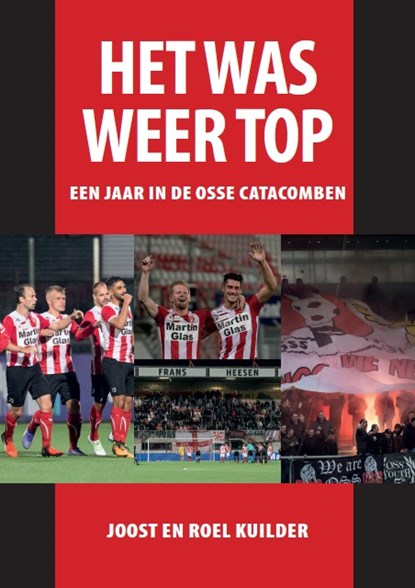 Het was weer top, Joost Kuilder ; Roel Kuilder - Paperback - 9789492500946
