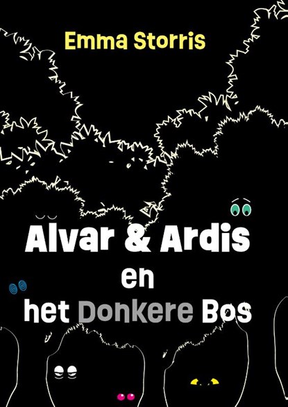 Alvar en Ardis en het donkere bos, Emma Storris - Gebonden - 9789492502025