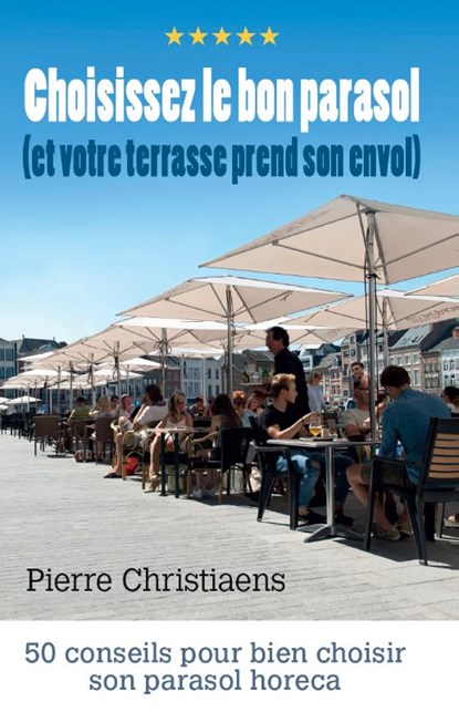 Choisissez le bon parasol, Pierre Christiaens - Gebonden - 9789492515162