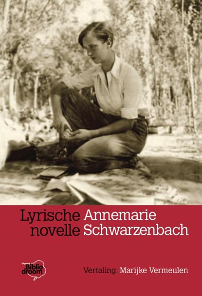 Lyrische novelle, Annemarie Schwarzenbach - Paperback - 9789492515582