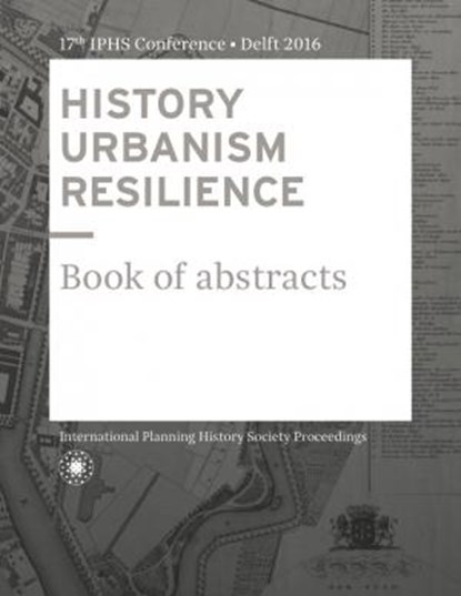 HISTORY URBANISM RESILIENCE, Carola Hein - Paperback - 9789492516046