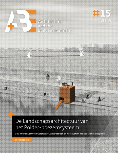 De Landschapsarchitectuur van het Polder-boezemsysteem, Inge Bobbink - Paperback - 9789492516145