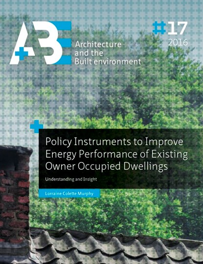 Policy instruments to improve energy performance of existing owner occupied dwellings, Lorraine Colette Murphy - Paperback - 9789492516183
