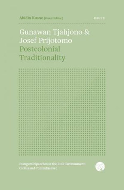 Postcolonial Traditionality, Gunawan Tjahjono ; Josef Prijotomo - Paperback - 9789492516657
