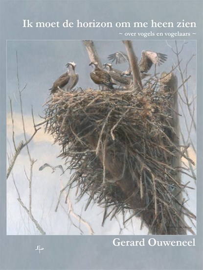 Ik moet de horizon om me heen zien, Gerard Ouweneel - Paperback - 9789492519276