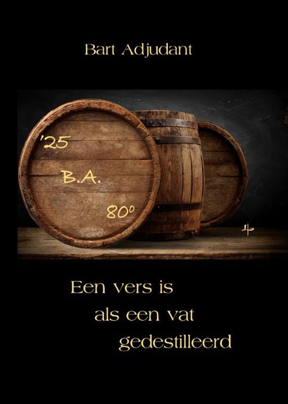 Een vers is als een vat gedestilleerd, Bart Adjudant - Paperback - 9789492519924
