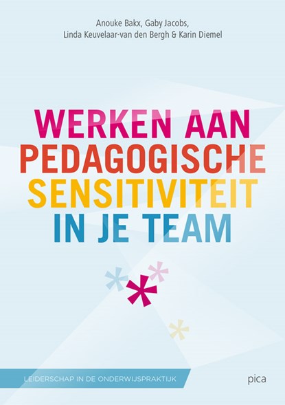 Werken aan pedagogische sensitiviteit in je team, Anouke Bakx ; Gaby Jacobs ; Linda van den Bergh ; Karin Diemel - Paperback - 9789492525017