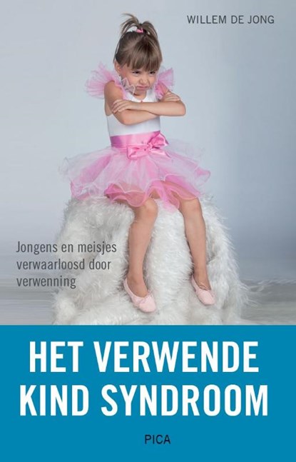 Het verwende kind-syndroom, Willem de Jong - Paperback - 9789492525352