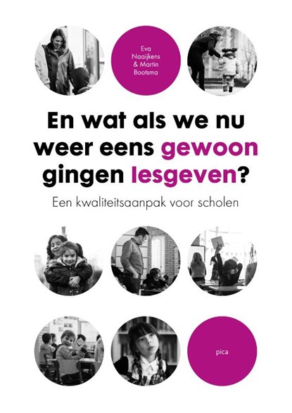 En wat als we nu weer eens gewoon gingen lesgeven?, Eva Naaijkens ; Martin Bootsma - Paperback - 9789492525390