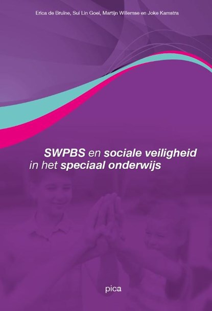 SWPBS en sociale veiligheid in het speciaal onderwijs, Erica de Bruïne ; Sui Lin Goei ; Martijn Willemse ; Joke Kamstra - Paperback - 9789492525505