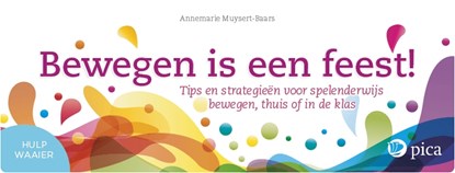 Bewegen is een feest!, Annemarie Muysert-Baars - Losbladig - 9789492525550