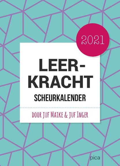 Leerkracht Scheurkalender 2021, Maike Douglas-Westland ; Inger van Alphen-Van de Water - Paperback - 9789492525963