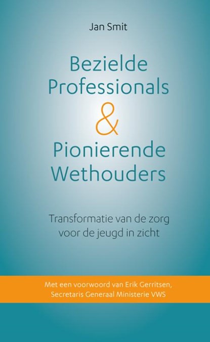 Bezielde professionals & pionierende wethouders, Jan Smit - Gebonden - 9789492528056