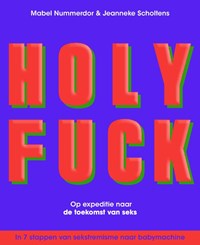 Holy Fuck | Mabel Nummerdor ; Jeanneke Scholtens | 