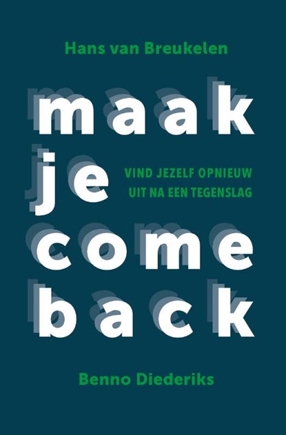Maak je comeback, Hans van Breukelen ; Benno Diederiks - Paperback - 9789492528346