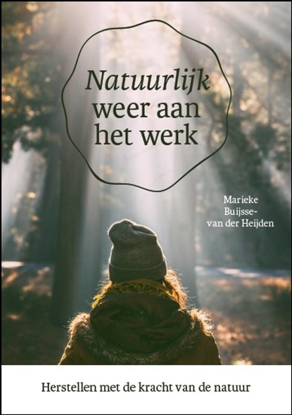 Natuurlijk weer aan het werk, Marieke Buijsse-van der Heijden - Paperback - 9789492528582