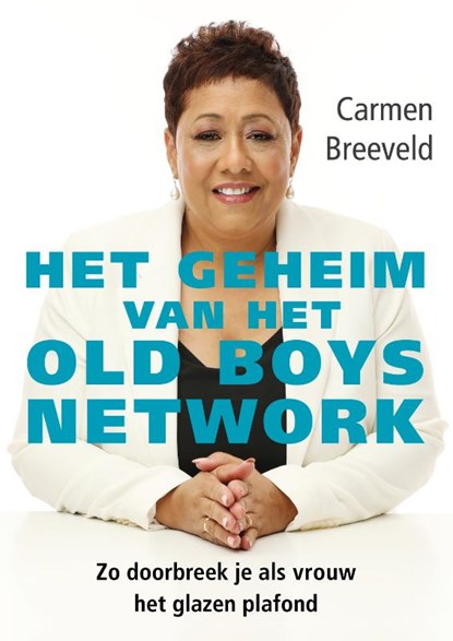 Het geheim van het old boys network, Carmen Breeveld - Gebonden - 9789492528650