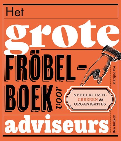 Het grote fröbelboek voor adviseurs, Ben Kuiken ; Marijne Vos - Gebonden - 9789492528704