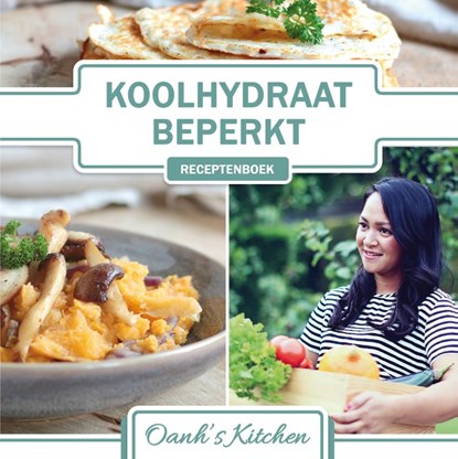 Koolhydraatbeperkt Receptenboek, Oanh Ha Thi Ngoc - Paperback - 9789492537096