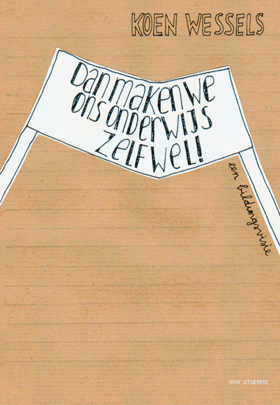 Dan maken we ons onderwijs zelf wel!