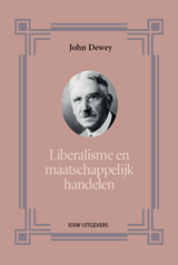 Liberalisme en maatschappelijk handelen - John Dewey - 9789492538185