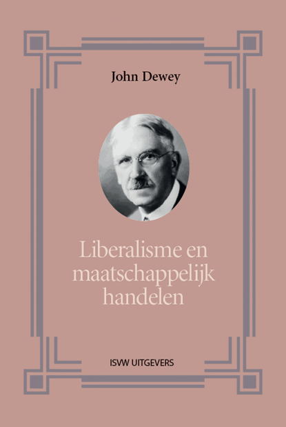 Liberalisme en maatschappelijk handelen, John Dewey - Paperback - 9789492538185