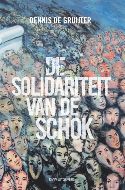 De solidariteit van de schok, Dennis de Gruijter - Paperback - 9789492538208