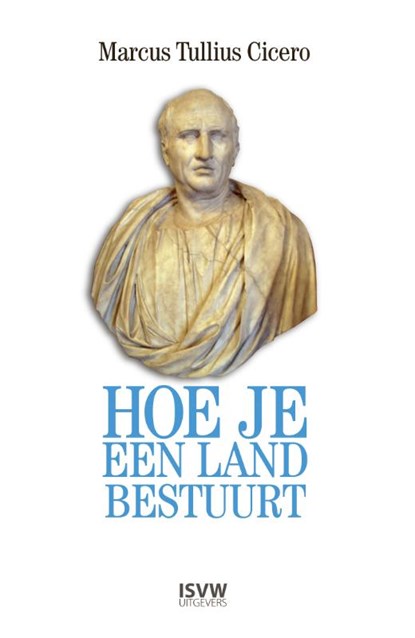 Hoe je een land bestuurt, Marcus Tullius Cicero - Paperback - 9789492538239