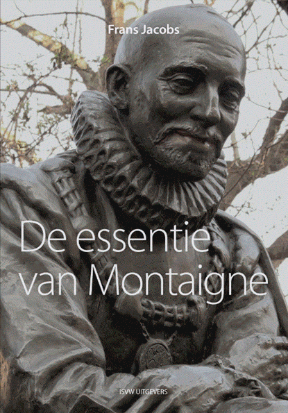 De essentie van Montaigne, Frans Jacobs - Paperback - 9789492538291