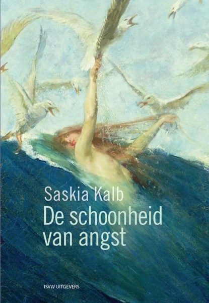 De schoonheid van angst, Saskia Kalb - Paperback - 9789492538628