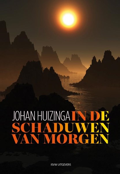 In de schaduwen van morgen, Johan Huizinga - Paperback - 9789492538642