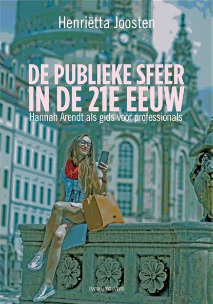 De publieke sfeer in de 21e eeuw, Henriëtta Joosten - Paperback - 9789492538659