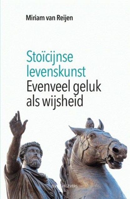 Stoïcijnse levenskunst, Miriam van Reijen - Ebook - 9789492538901