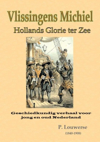 Vlissingens Michiel, of: Hollands glorie ter zee, P. Louwerse - Paperback - 9789492575159