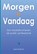 Morgen is vandaag, Joan Hoexum - Paperback - 9789492575173