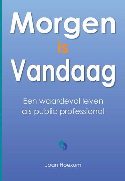 Morgen is vandaag, Joan Hoexum - Paperback - 9789492575173