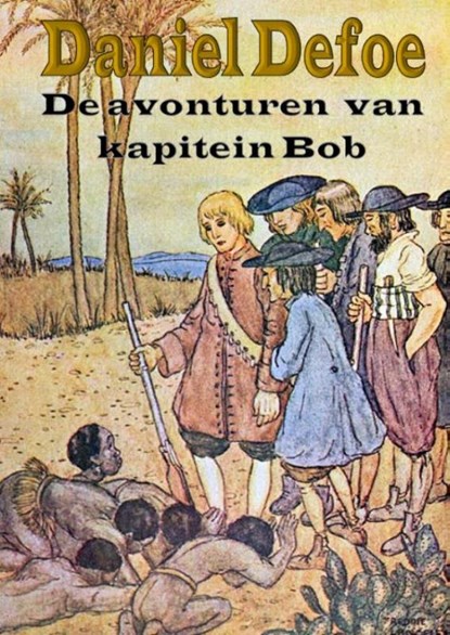 De avonturen van kapitein Bob, Daniël Defoe - Paperback - 9789492575289
