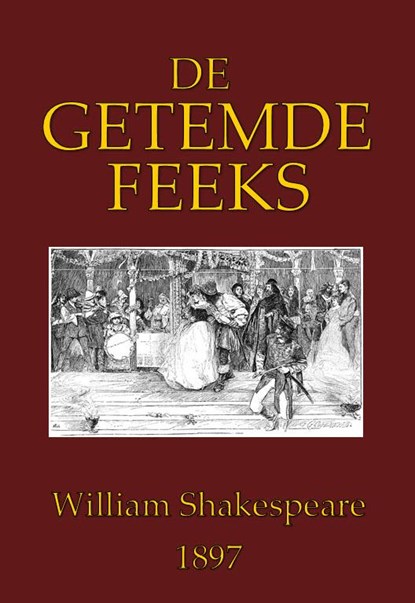 De getemde feeks, William Shakespeare - Paperback - 9789492575432