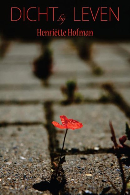 Dicht-bij leven, Henriëtte Hofman - Paperback - 9789492575722