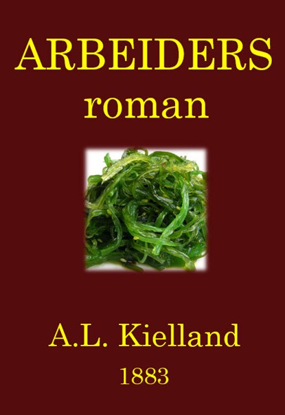 Arbeiders, Alexander L. Kielland - Paperback - 9789492575807