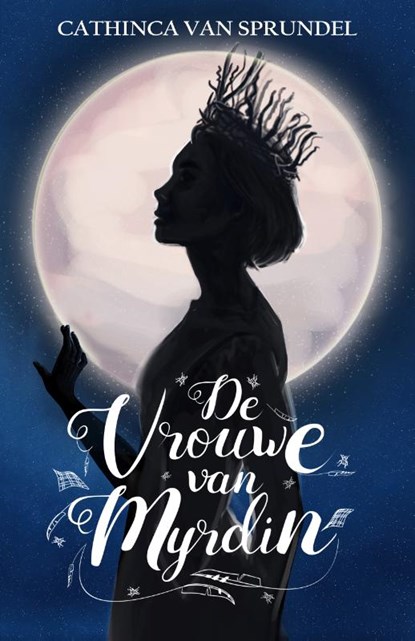 De vrouwe van Myrdin, Cathinca Van Sprundel - Paperback - 9789492585288