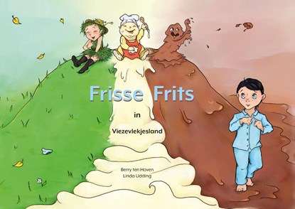 Frisse Frits in Viezevlekjesland, Berry ten Hoven ; Linda Udding - Gebonden - 9789492593078