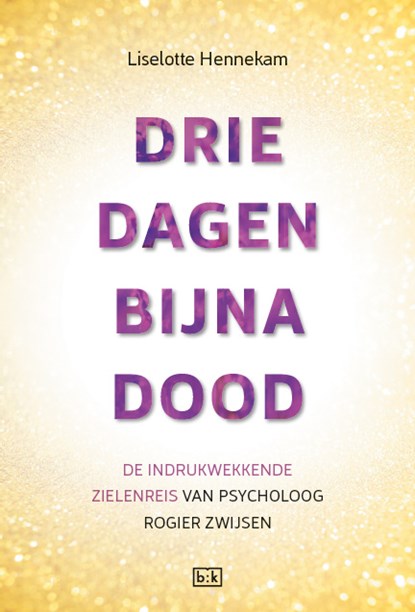 Drie dagen bijna dood, Liselotte Hennekam - Paperback - 9789492595027