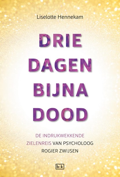 Drie dagen bijna dood, Liselotte Hennekam - Ebook - 9789492595034