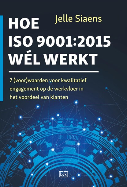 Hoe ISO9001:2015 wel werkt, Jelle Siaens - Ebook - 9789492595218
