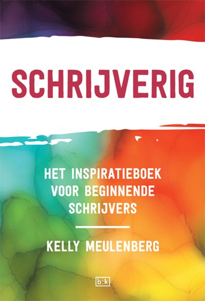 Schrijverig, Kelly Meulenberg - Paperback - 9789492595256